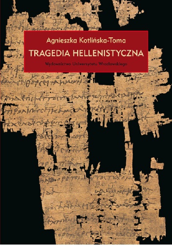 Okładka: Agnieszka Kotlińska-Toma - Tragedia hellenistyczna