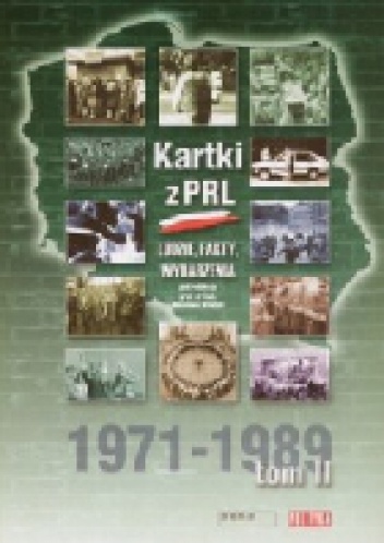 Okładka:  praca zbiorowa - Kartki z PRL. Ludzie, fakty, wydarzenia 1971-1989 tom 2