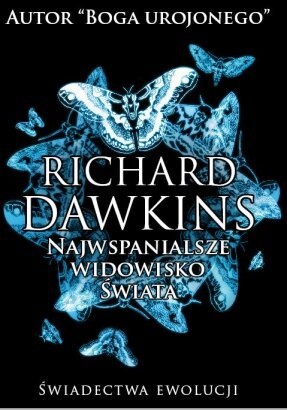 Okładka: Richard Dawkins - Najwspanialsze widowisko świata. Świadectwa ewolucji