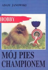 Okładka: Adam Janowski - Mój pies championem