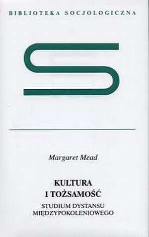 Okładka: Margaret Mead - Kultura i tożsamość. Studium dystansu międzypokoleniowego