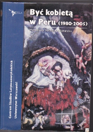Okładka: Magdalena Śniadecka-Kotarska - Być kobietą w Peru (1980-2005)