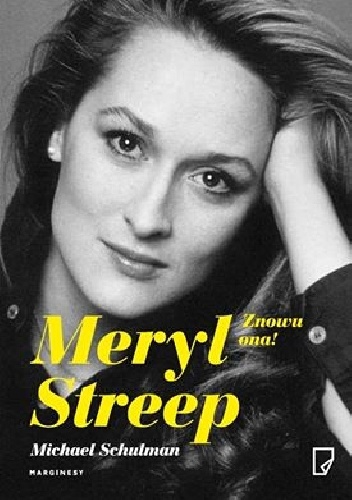 Okładka: Michael Schulman - Meryl Streep. Znowu ona!