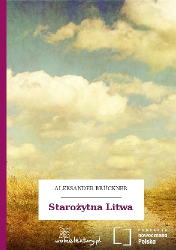Okładka: Aleksander Brückner - Starożytna Litwa
