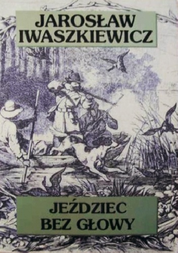Okładka: Jarosław Iwaszkiewicz - Jeździec bez głowy