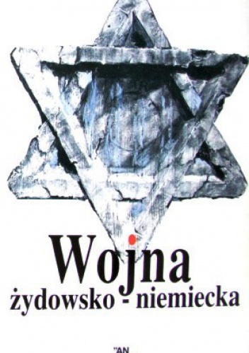 Okładka: Paweł Szapiro - Wojna żydowsko-niemiecka. Polska prasa konspiracyjna 1943-1944 o powstaniu w getcie Warszawy