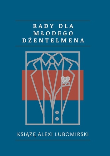 Okładka: Alexi Lubomirski - Rady dla młodego dżentelmena