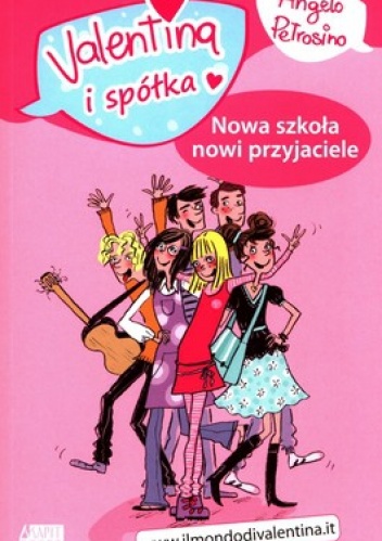 Okładka: Angelo Petrosino - Valentina i Spółka. Nowa szkoła, nowi przyjaciele