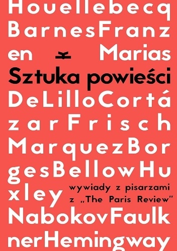 Okładka:  praca zbiorowa - Sztuka powieści. Wywiady z pisarzami z „The Paris Review”