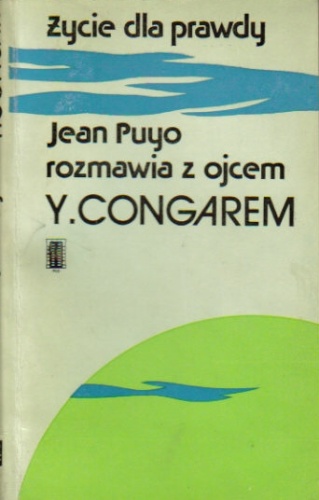 Okładka: Yves Congar - Życie dla prawdy: Rozmowy z ojcem Congarem