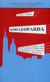 Okładka: Andrzej Mill - Kod Leoparda. Osiem opowiadań o tym, co w wakacje 2006 roku przydarzyło się Jackowi na Rynku w Krakowie