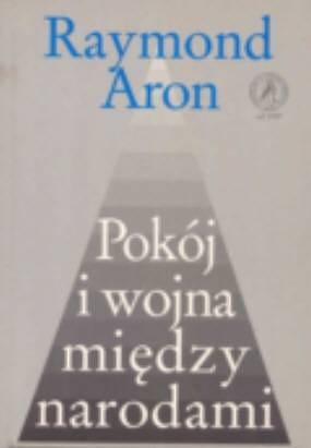 Okładka: Raymond Aron - Pokój i wojna między narodami