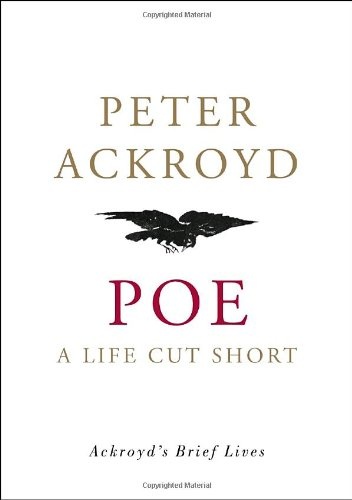 Okładka: Peter Ackroyd - Poe: A Life Cut Short