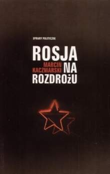 Okładka: Marcin Kaczmarski - Rosja na rozdrożu