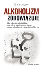 Okładka:  Meszuge - Alkoholizm zobowiązuje.Nie tylko dla alkoholików gawędy o trzeźwym myśleniu,odpowiedzialności i rozwoju osobistym