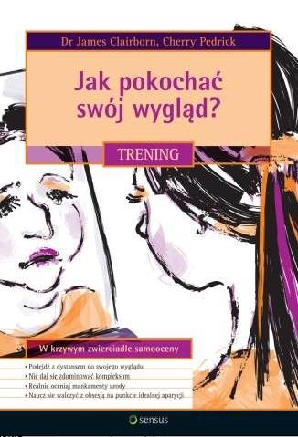 Okładka:  Cherry Pedrick - Jak pokochać swój wygląd? Trening