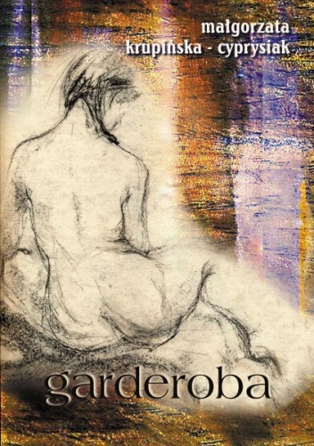 Okładka: Małgorzata Krupińska-Cyprysiak - Garderoba