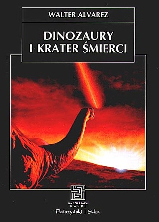 Okładka: Walter Alvarez - Dinozaury i krater śmierci