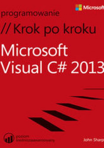 Okładka: Sharp John - Microsoft Visual C# 2013 Krok po kroku