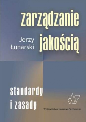 Okładka: Jerzy Łunarski - Zarządzanie jakością. Standardy i zasady