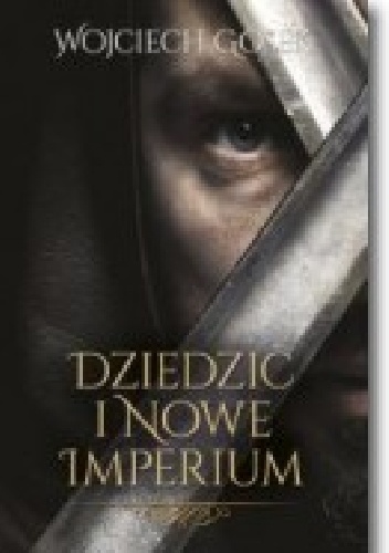 Okładka: Wojciech Gosek - Dziedzic i Nowe Imperium