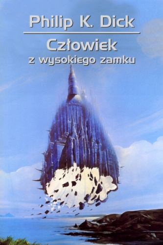 Okładka: Philip K. Dick - Człowiek z Wysokiego Zamku