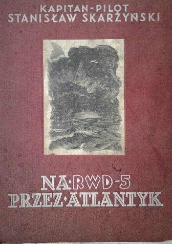 Okładka: Stanisław Skarżyński - Na RWD 5 przez Atlantyk