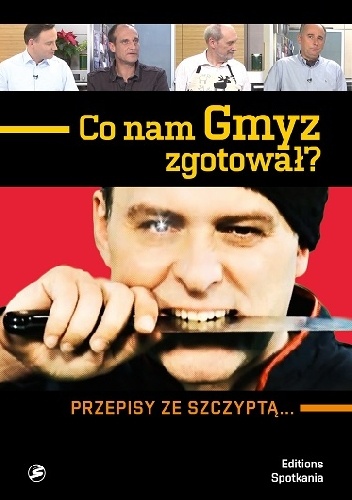 Okładka: Cezary Gmyz - Co nam Gmyz zgotował? Przepisy ze szczyptą...