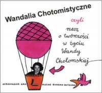 Okładka: Joanna Papuzińska - Wandalia Chotomistyczne czyli Rzecz o twórczości w życiu Wandy Chotomskiej