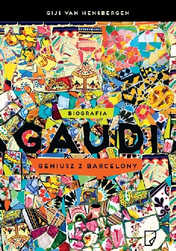 Okładka: Gijs Van Hensbergen - Gaudi. Geniusz z Barcelony
