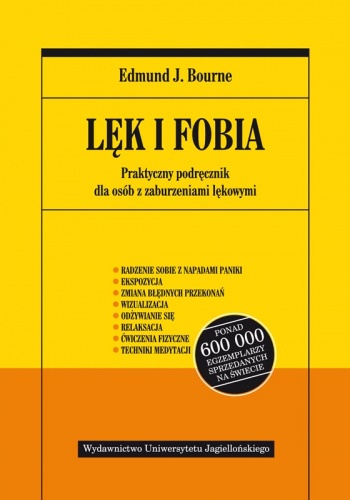 Okładka: Edmund J. Bourne - Lęk i fobia. Praktyczny podręcznik dla osób z zaburzeniami lękowymi