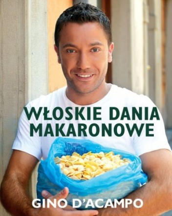 Okładka: Gino D'Acampo - Włoskie dania makaronowe