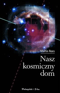Okładka: Martin Rees - Nasz kosmiczny dom