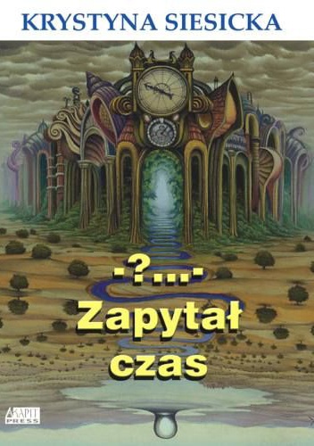 Okładka: Krystyna Siesicka - -?... - Zapytał czas