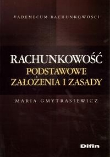 Okładka: Maria Gmytrasiewicz - Rachunkowość Podstawowe założenia i zasady