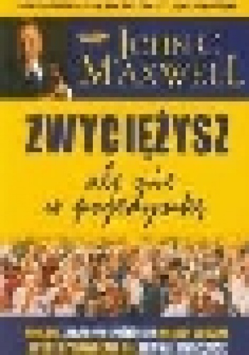 Okładka: John Calvin Maxwell - Zwyciężysz ale nie w pojedynkę