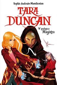 Okładka: Sophie Audouin Mamikonian - Tara Duncan w pułapce Magistra