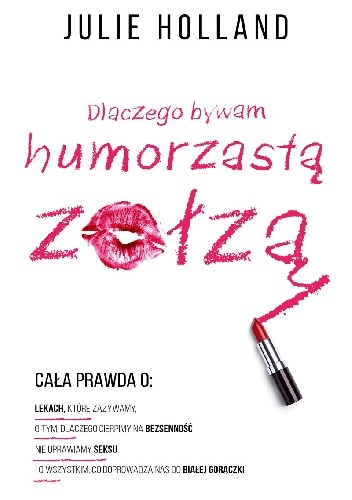 Okładka: Julie Holland - Dlaczego bywam humorzastą zołzą