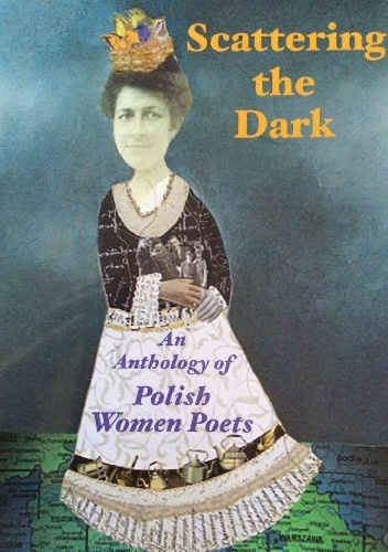 Okładka: Wisława Szymborska - Scattering the Dark: An Anthology of Polish Women Poets