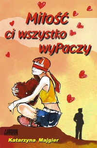 Okładka: Katarzyna Majgier - Miłość ci wszystko wyPaczy