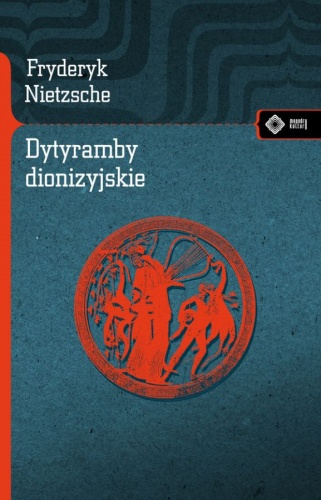 Okładka: Fryderyk Nietzsche - Dytyramby dionizyjskie