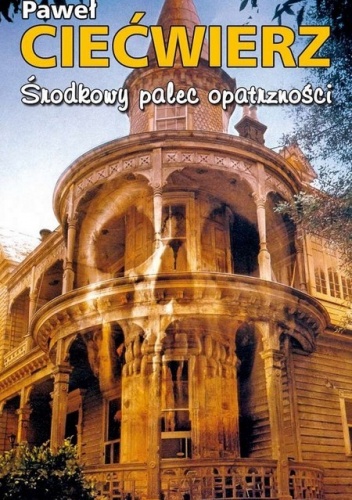 Okładka: Paweł Ciećwierz - Środkowy palec opatrzności