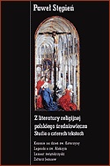 Okładka: Paweł Stępień - Z literatury religijnej polskiego średniowiecza. Studia o czterech tekstach