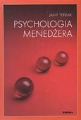 Okładka: Jan F. Terelak - Psychologia menedżera.  wybrane zagadnienia psychologii organizacji i zarządzania
