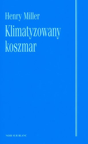 Okładka: Henry Miller - Klimatyzowany koszmar