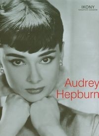 Okładka: Christine Kidney - Audrey Hepburn. Ikony naszych czasów