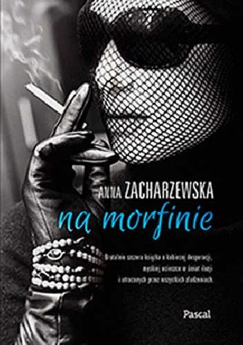 Okładka: Anna Zacharzewska - Na morfinie