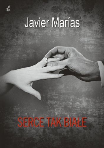 Okładka: Javier Marías - Serce tak białe