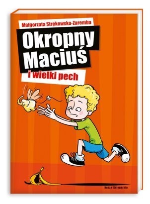 Okładka: Małgorzata Strękowska-Zaremba - Okropny Maciuś i wielki pech