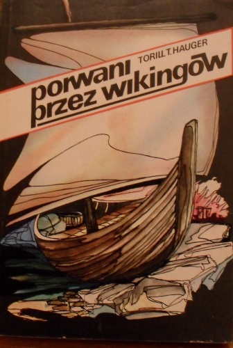 Okładka: Torill Thorstad Hauger - Porwani przez Wikingów.  Ucieczka z wikińskiej niewoli